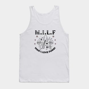 Milf Man I Love Fungi, Mushroom Lover, Cute Mushroom Gift,Unique Mushroom Gift,Mushroom Lover Gift,Mushroom Gift, Fungi Gift T-Shirt Tank Top